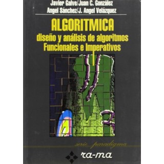 ALGORITMICA: DISEÑO Y ANALISIS DE ALGORITMOS FUNCIONALES E IMPERATIVOS (Serie Paradigma)
